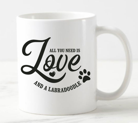 all you need is love and a labradoodle or customise personalise with your own dog breed mug puppy dog cat